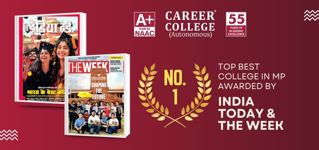 #1 Top Best College in MP awarded by India Today & The Week