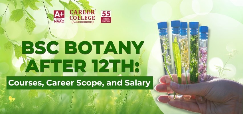 BSc Botany After 12th Courses, Career Scope, and Salary