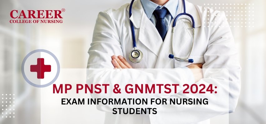 MP PNST & GNMTST 2024 Exam Information for Nursing Students